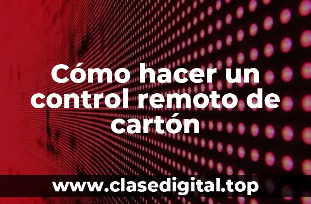 ¿Qué es un control remoto de cartón?