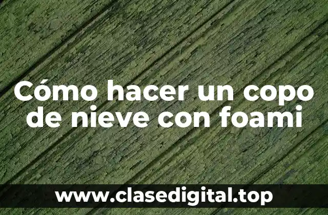 Cómo hacer un copo de nieve con foami