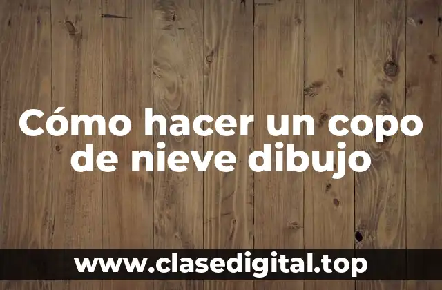 Cómo hacer un copo de nieve dibujo