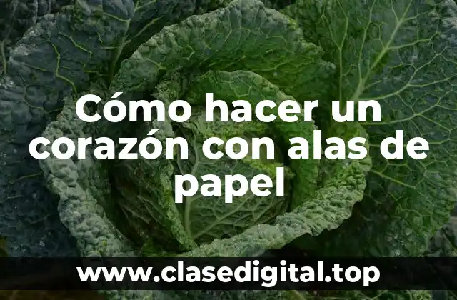 Cómo hacer un corazón con alas de papel