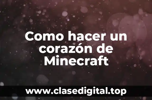 Como hacer un corazón de Minecraft