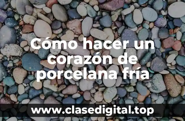 ¿Qué es un corazón de porcelana fría y para qué sirve?