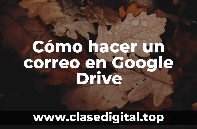 Cómo hacer un correo en Google Drive