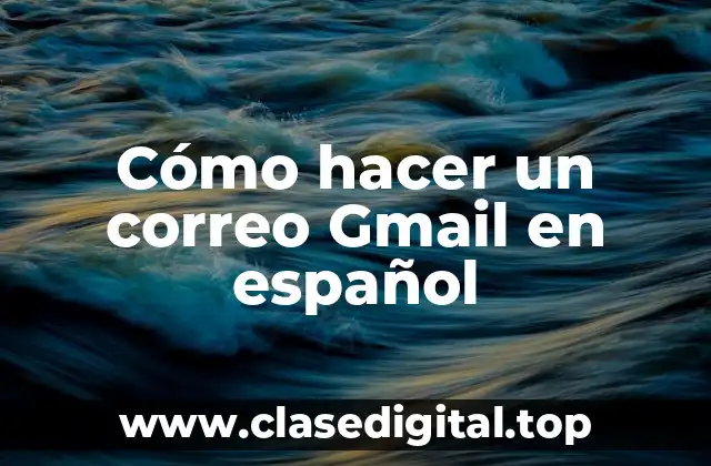 Cómo hacer un correo Gmail en español