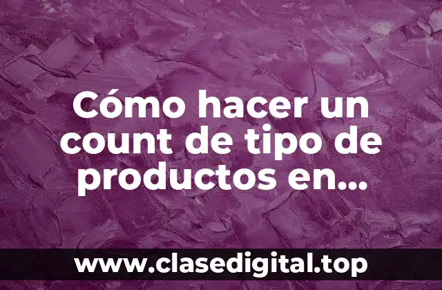 Cómo hacer un count de tipo de productos en Postgres
