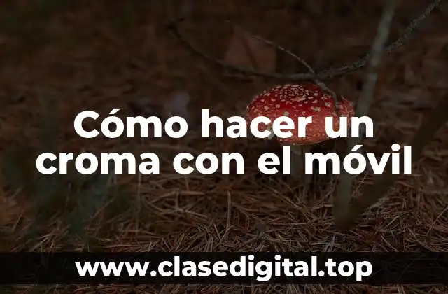 Cómo hacer un croma con el móvil