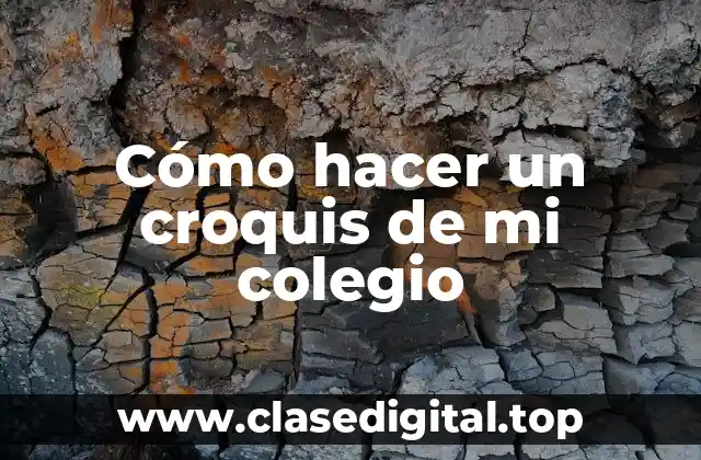 Cómo hacer un croquis de mi colegio