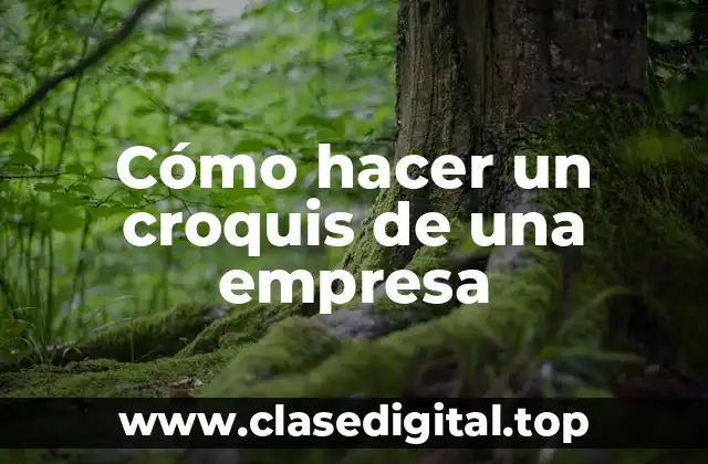 Cómo hacer un croquis de una empresa