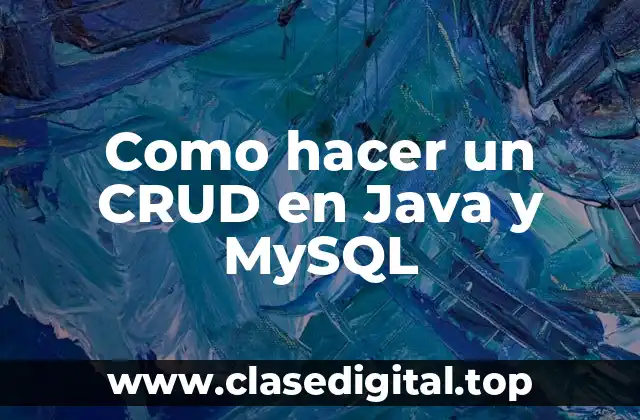 Como hacer un CRUD en Java y MySQL
