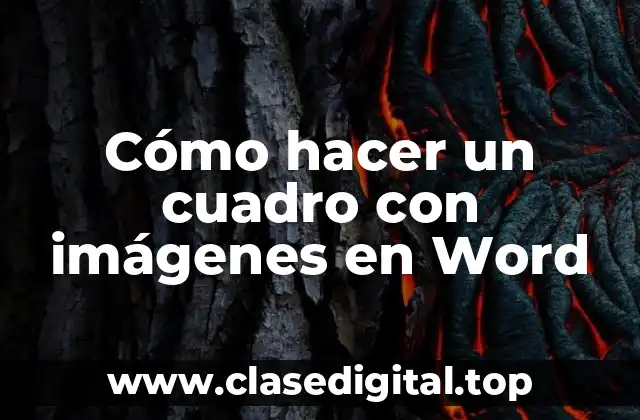 Cómo hacer un cuadro con imágenes en Word