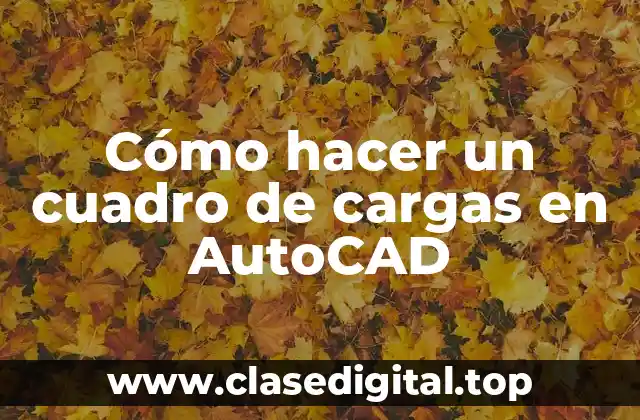 Cómo hacer un cuadro de cargas en AutoCAD