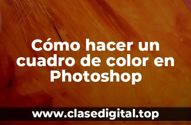 Cómo hacer un cuadro de color en Photoshop