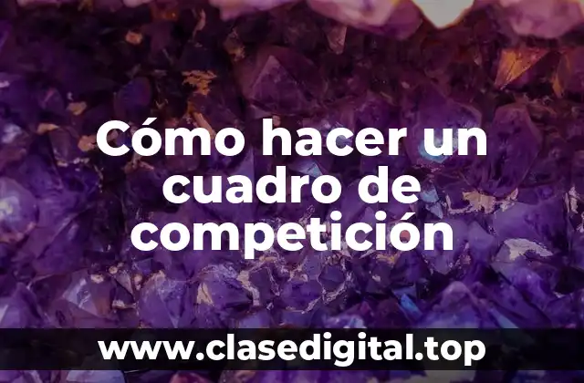 Cómo hacer un cuadro de competición