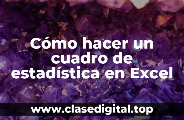 Cómo hacer un cuadro de estadística en Excel