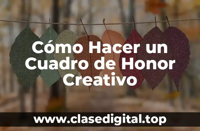 Cómo Hacer un Cuadro de Honor Creativo