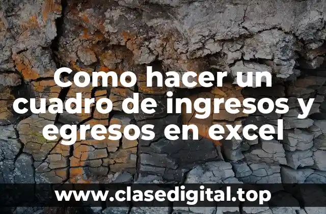 Cuadro de ingresos y egresos en excel
