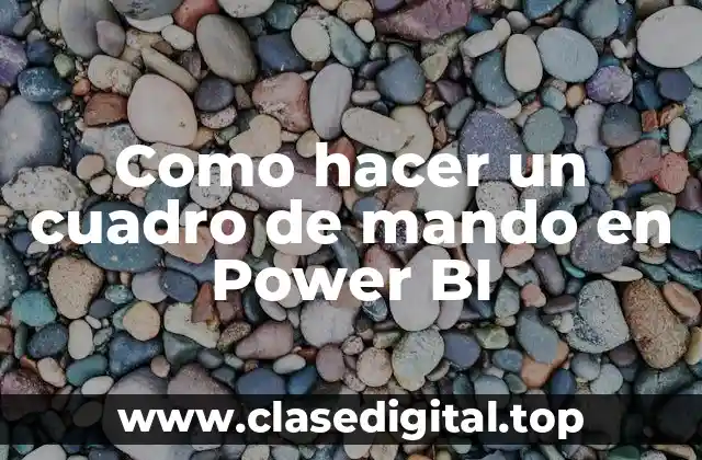 Como hacer un cuadro de mando en Power BI