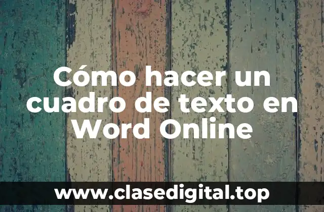 ¿Qué es un cuadro de texto en Word Online?