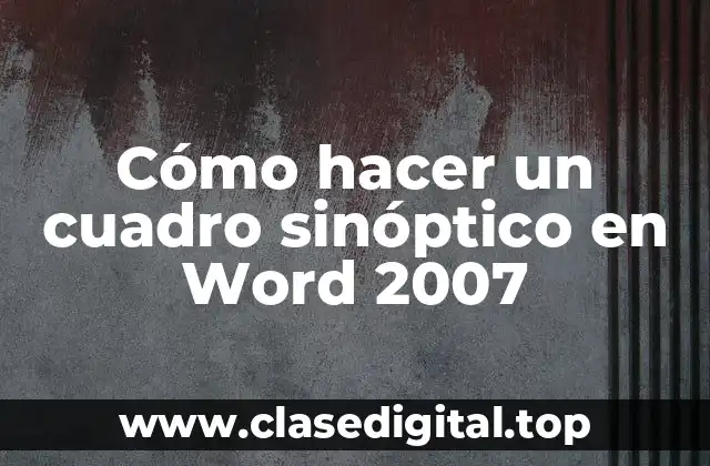 Cómo hacer un cuadro sinóptico en Word 2007
