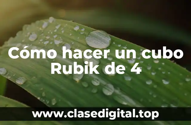 Cómo hacer un cubo Rubik de 4