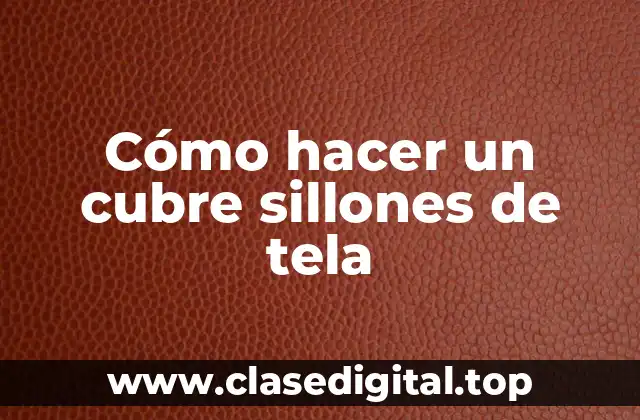 Cómo hacer un cubre sillones de tela