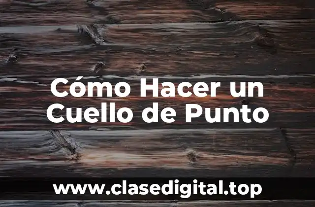 Cómo Hacer un Cuello de Punto