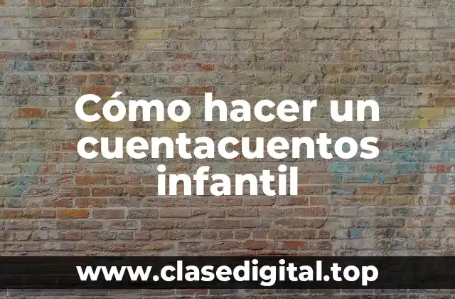 Cómo hacer un cuentacuentos infantil