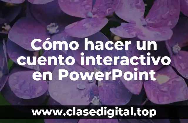 Cómo hacer un cuento interactivo en PowerPoint