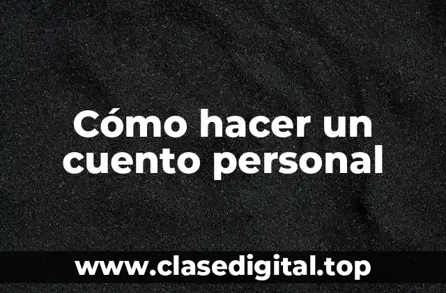 Cómo hacer un cuento personal