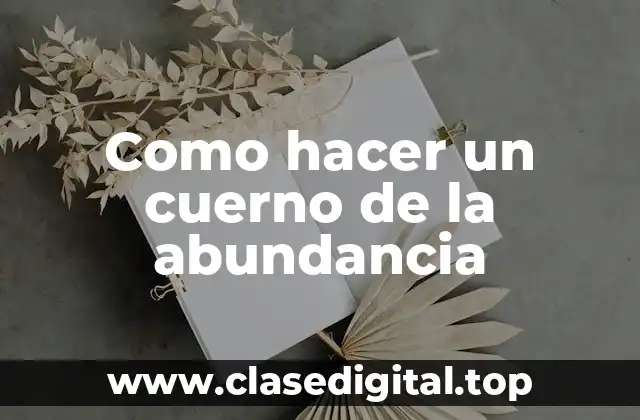 Como hacer un cuerno de la abundancia