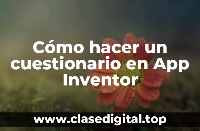 Cómo hacer un cuestionario en App Inventor