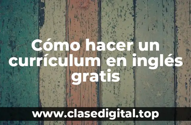 Cómo hacer un currículum en inglés gratis