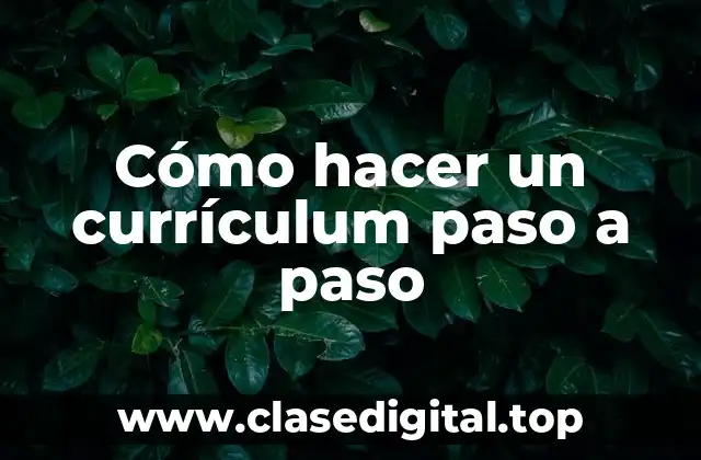 Cómo hacer un currículum paso a paso