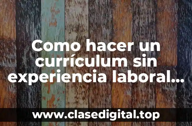 Currículum sin experiencia laboral en Word