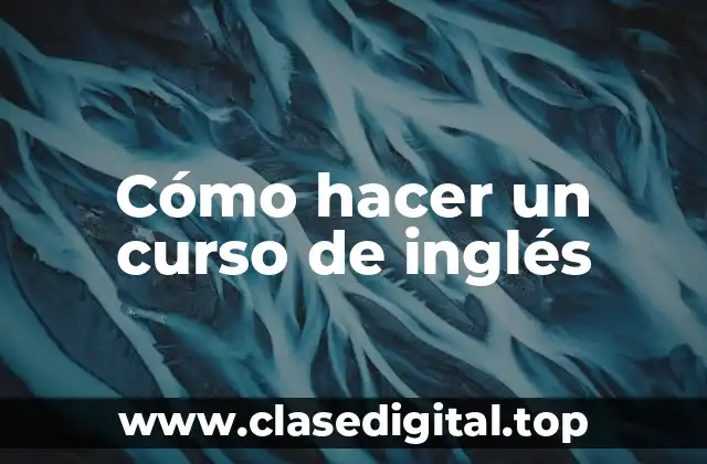 Cómo hacer un curso de inglés