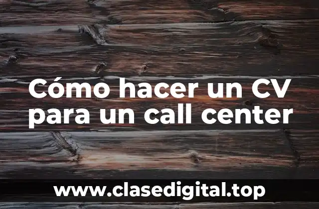 Cómo hacer un CV para un call center