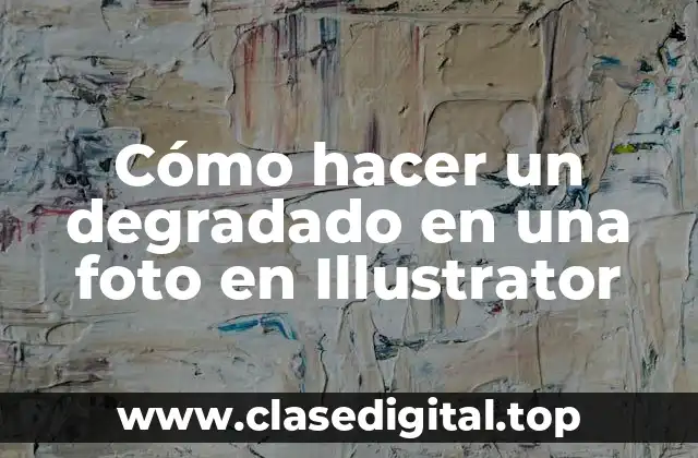 Cómo hacer un degradado en una foto en Illustrator