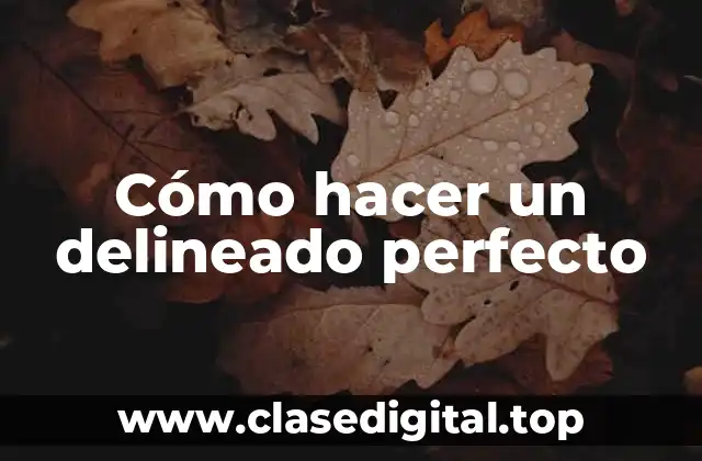 Cómo hacer un delineado perfecto