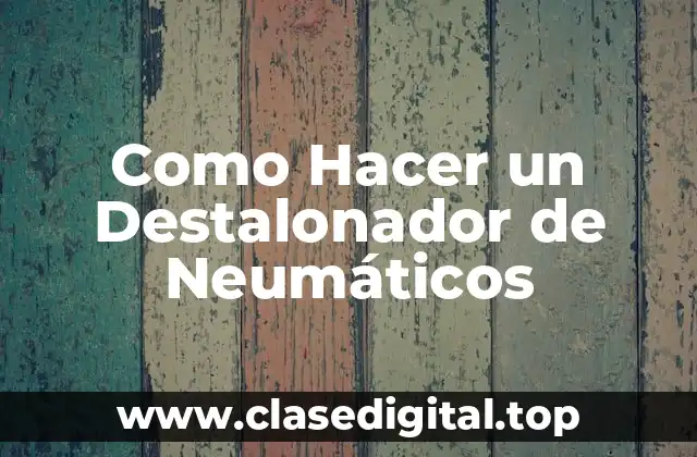 ¿Qué es un Destalonador de Neumáticos?