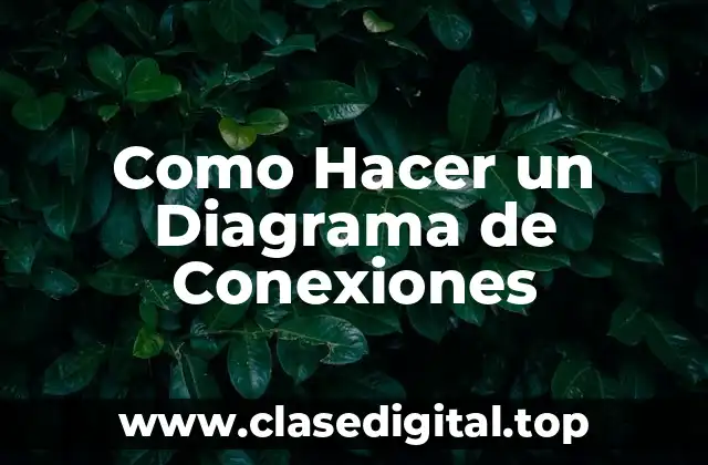 Diagrama de Conexiones: ¿Qué es y para qué Sirve?