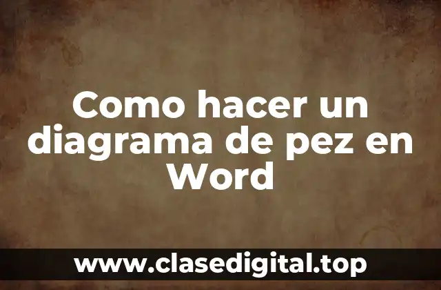 Como hacer un diagrama de pez en Word