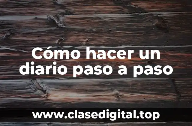 Cómo hacer un diario paso a paso