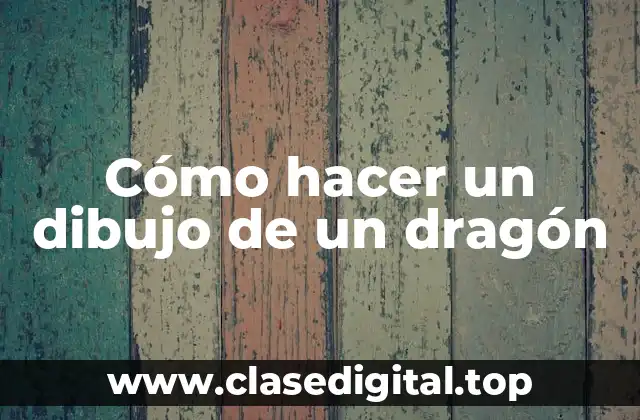 ¿Qué es un dragón y cómo se dibuja?