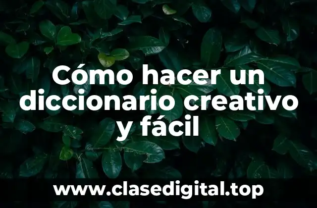 Cómo hacer un diccionario creativo y fácil