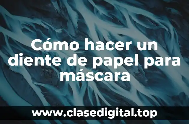Cómo hacer un diente de papel para máscara