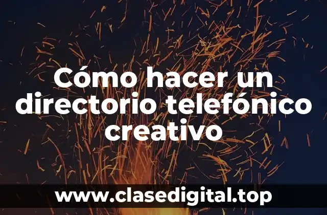 Cómo hacer un directorio telefónico creativo