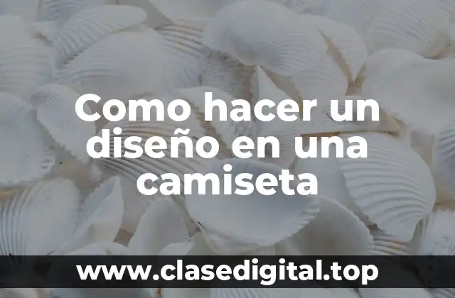 Como hacer un diseño en una camiseta