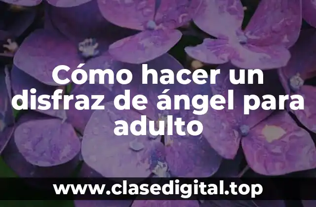 Cómo hacer un disfraz de ángel para adulto