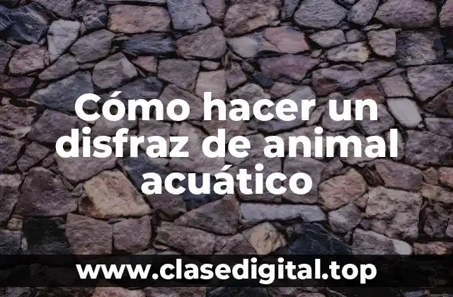 Cómo hacer un disfraz de animal acuático