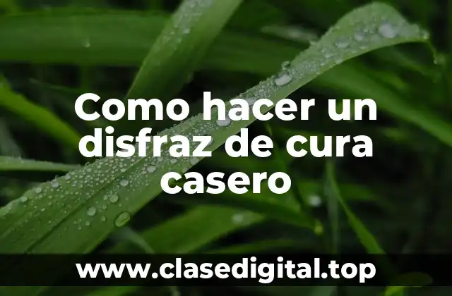 Como hacer un disfraz de cura casero